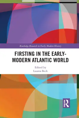 L'apprentissage de la langue maternelle dans le monde atlantique du début de l'ère moderne - Firsting in the Early-Modern Atlantic World