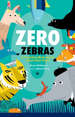 Zéro zèbre : un livre à compter sur ce qui n'existe pas - Zero Zebras: A Counting Book about What's Not There