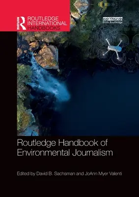 Routledge Handbook of Environmental Journalism (en anglais) - Routledge Handbook of Environmental Journalism