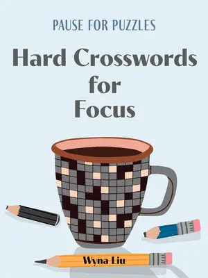 Pause pour les énigmes : Des mots croisés difficiles pour se concentrer - Pause for Puzzles: Hard Crosswords for Focus