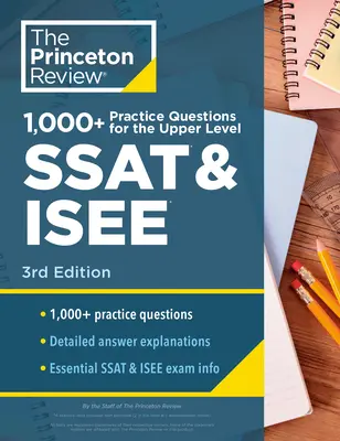 1000+ questions pratiques pour le niveau supérieur du SSAT et de l'Isee, 3ème édition : Préparation supplémentaire pour un excellent score - 1000+ Practice Questions for the Upper Level SSAT & Isee, 3rd Edition: Extra Preparation for an Excellent Score