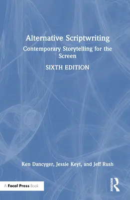 L'écriture alternative : L'écriture alternative : la narration contemporaine pour l'écran - Alternative Scriptwriting: Contemporary Storytelling for the Screen