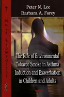 Rôle de la fumée de tabac ambiante dans l'induction et l'exacerbation de l'asthme chez les enfants et les adultes - Role of Environmental Tobacco Smoke in Asthma Induction & Exacerbation in Children & Adults