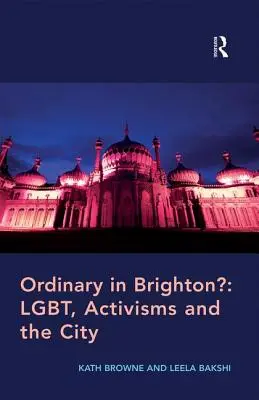 Ordinaire à Brighton ? Lgbt, Activisms and the City (Lgbt, activisme et ville) - Ordinary in Brighton?: Lgbt, Activisms and the City