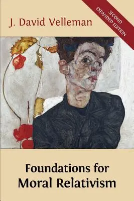 Les fondements du relativisme moral : Deuxième édition augmentée - Foundations for Moral Relativism: Second Expanded Edition