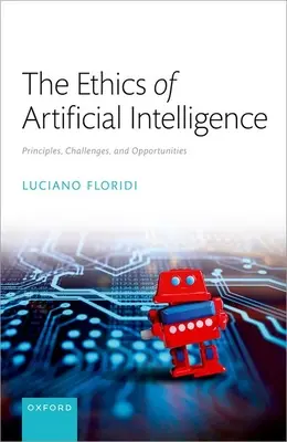 L'éthique de l'intelligence artificielle : Principes, défis et opportunités - The Ethics of Artificial Intelligence: Principles, Challenges, and Opportunities