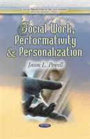 Le travail social, la performativité et la personnalisation - Social Work, Performativity & Personalization