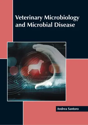 Microbiologie vétérinaire et maladies microbiennes - Veterinary Microbiology and Microbial Disease