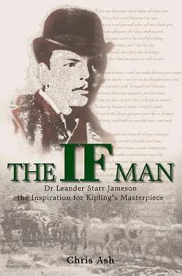 L'homme d'If : Leander Starr Jameson, l'inspirateur du chef-d'œuvre de Kipling - The If Man: Dr Leander Starr Jameson, the Inspiration for Kipling's Masterpiece