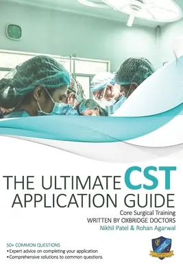 L'ultime guide d'application de la formation chirurgicale de base : Des conseils d'experts pour chaque étape de la demande de CST, des instructions complètes pour la constitution d'un dossier de candidature. - The Ultimate Core Surgical Training Application Guide: Expert advice for every step of the CST application, comprehensive portfolio building instructi