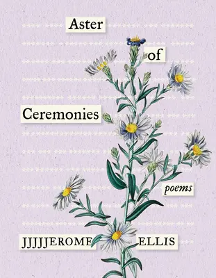 L'aster des cérémonies : Poèmes - Aster of Ceremonies: Poems