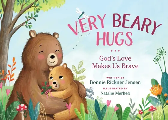 Des câlins très ours : L'amour de Dieu nous rend courageux - Very Beary Hugs: God's Love Makes Us Brave