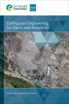 Génie parasismique pour les barrages et les réservoirs - Earthquake Engineering for Dams and Reservoirs