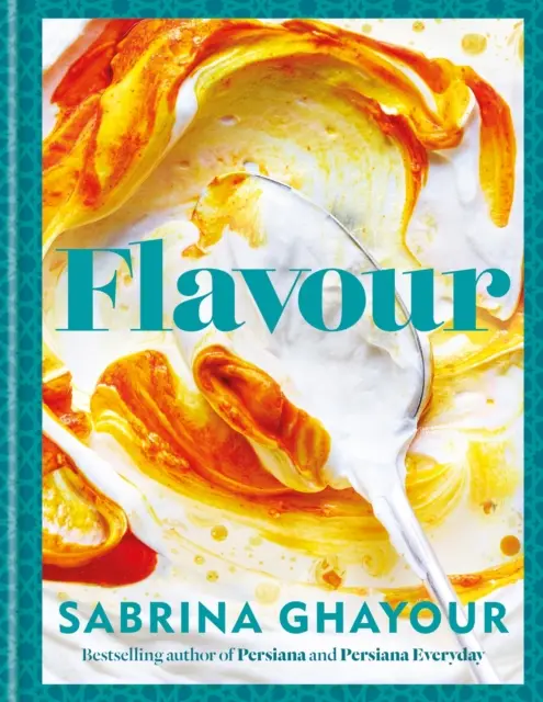 Flavour - Plus de 100 recettes fabuleusement savoureuses avec une touche moyen-orientale - Flavour - Over 100 fabulously flavourful recipes with a Middle-Eastern twist