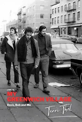 Mon Greenwich Village : Dave, Bob et moi - My Greenwich Village: Dave, Bob and Me