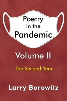 La poésie dans la pandémie : Volume II - Poetry in the Pandemic: Volume II