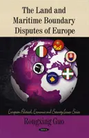 Différends relatifs aux frontières terrestres et maritimes de l'Europe - Land & Maritime Boundary Disputes of Europe