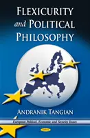 Flexicurité et philosophie politique - Vers une Europe favorable à la majorité - Flexicurity & Political Philosophy - Towards a Majority-Friendly Europe