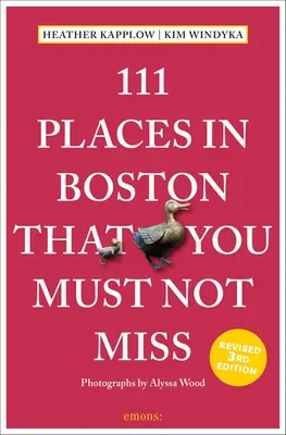 111 lieux de Boston à ne pas manquer - 111 Places in Boston That You Must Not Miss