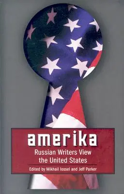 Amerika : Les écrivains russes voient les États-Unis - Amerika: Russian Writers View the United States