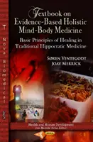 Manuel sur la médecine holistique corps-esprit fondée sur des preuves - Principes de base de la guérison en médecine hippocratique traditionnelle - Textbook on Evidence-Based Holistic Mind-Body Medicine - Basic Principles of Healing in Traditional Hippocratic Medicine