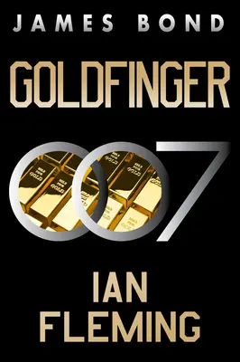 Goldfinger : Un roman de James Bond - Goldfinger: A James Bond Novel