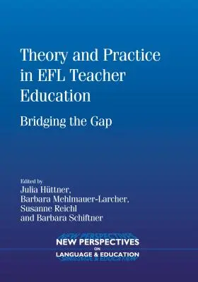 Theory Practice Efl Teacher Education PB : Bridging the Gap (en anglais) - Theory Practice Efl Teacher Education PB: Bridging the Gap