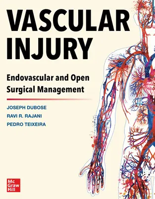 Lésions vasculaires : Prise en charge endovasculaire et chirurgicale ouverte - Vascular Injury: Endovascular and Open Surgical Management