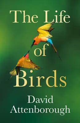 La vie des oiseaux - The Life of Birds