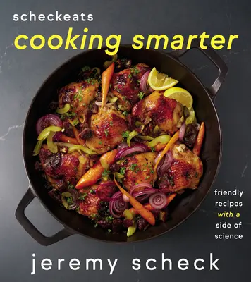 Scheckeats--Cooking Smarter : Recettes amicales avec une touche de science - Scheckeats--Cooking Smarter: Friendly Recipes with a Side of Science