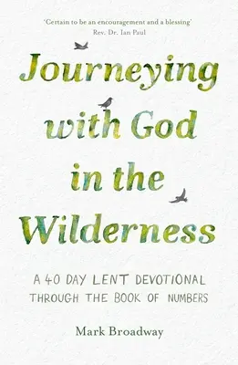 Cheminer avec Dieu dans le désert : Une dévotion de 40 jours pour le Carême à travers le livre des Nombres - Journeying with God in the Wilderness: A 40 Day Lent Devotional Through the Book of Numbers