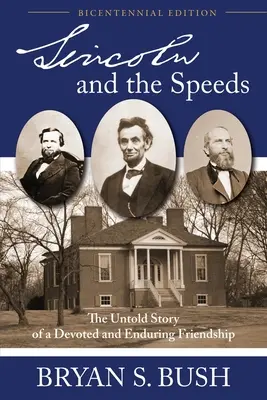 Lincoln and the Speeds : L'histoire inédite d'une amitié dévouée et durable - Lincoln and the Speeds: The Untold Story of a Devoted and Enduring Friendship