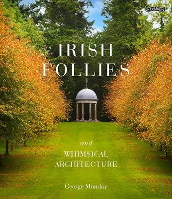 Folies irlandaises et architecture fantaisiste - Irish Follies and Whimsical Architecture
