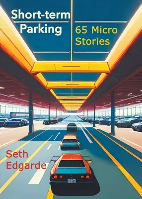 Stationnement de courte durée : 65 micro-récits - Short-term Parking: 65 Micro Stories