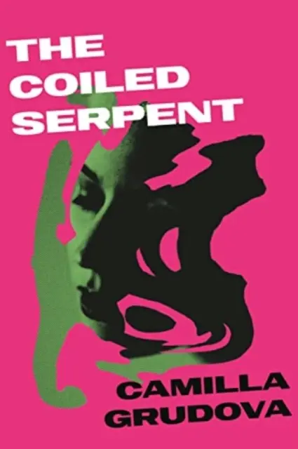 Serpent enroulé - par l'auteur de CHILDREN OF PARADISE, lauréat du Women's Prize - Coiled Serpent - from the Women's Prize-listed author of CHILDREN OF PARADISE