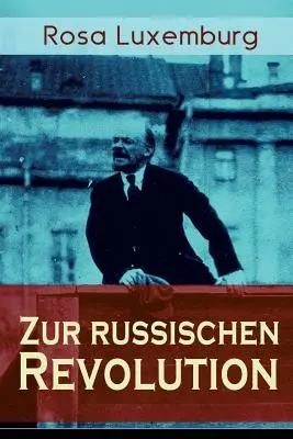 Zur russischen Revolution : Critique de la théorie léninienne de la révolution - Zur russischen Revolution: Kritik der Leninschen Revolutionstheorie