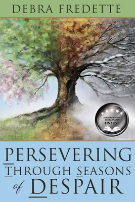 Persévérer à travers les saisons de désespoir - Persevering Through Seasons of Despair