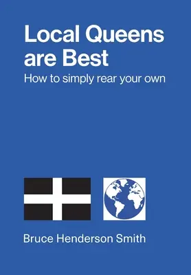 Les reines locales sont les meilleures - Comment élever simplement les vôtres ? - Local Queens are Best - How to simply rear your own