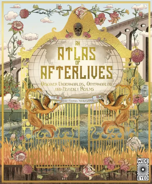 Atlas des vies après la mort - Découvrez les mondes souterrains, les autres mondes et les royaumes célestes. - Atlas of Afterlives - Discover Underworlds, Otherworlds and Heavenly Realms