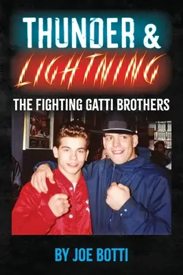 Le tonnerre et l'éclair : Le combat des frères Gatti - Thunder & Lightning: The Fighting Gatti Brothers