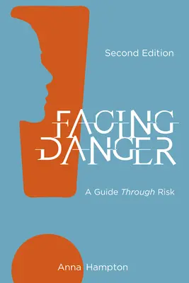 Face au danger (deuxième édition) : Un guide à travers le risque - Facing Danger (Second Edition): A Guide through Risk