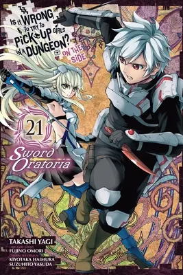 L'histoire d'un homme qui n'est pas un homme, mais un homme qui n'est pas un homme, est un homme qui n'est pas un homme : Sword Oratoria, Vol. 21 (Manga) - Is It Wrong to Try to Pick Up Girls in a Dungeon? on the Side: Sword Oratoria, Vol. 21 (Manga)