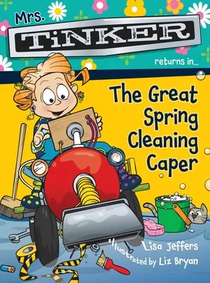 Mme Tinker revient dans... Le grand jeu du nettoyage de printemps - Mrs. Tinker Returns in... The Great Spring Cleaning Caper