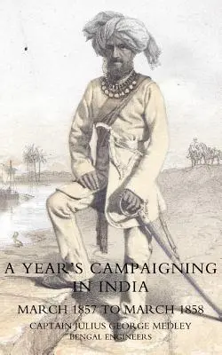 Campagne des Yearos en Inde de mars 1857 à mars 1858 - Yearos Campaigning in India from March 1857 to March 1858