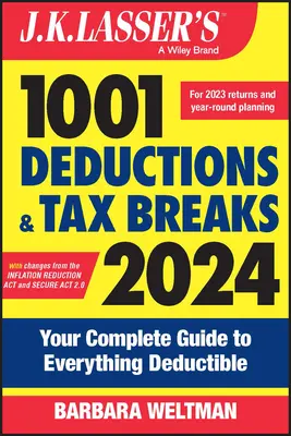 1001 Deductions and Tax Breaks 2024 de J.K. Lasser : Votre guide complet de tout ce qui est déductible - J.K. Lasser's 1001 Deductions and Tax Breaks 2024: Your Complete Guide to Everything Deductible