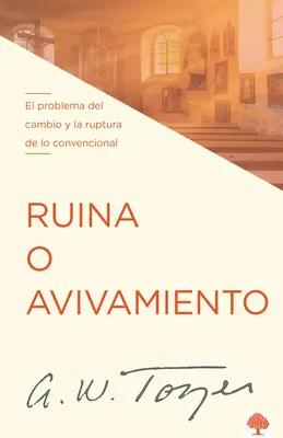 Ruina O Avivamiento : Le problème du changement et la rupture de la convention. - Ruina O Avivamiento: El Problema del Cambio Y La Ruptura de Lo Convencional.