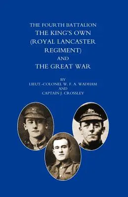 Le quatrième bataillon du Kings OS Own (Royal Lancaster Regiment) et la Grande Guerre - Fourth Battalion the Kings OS Own (Royal Lancaster Regiment) and the Great War