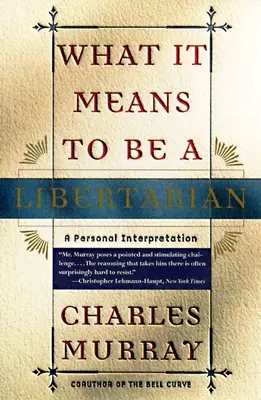 Ce que signifie être un libertarien : Une interprétation personnelle - What It Means to Be a Libertarian: A Personal Interpretation