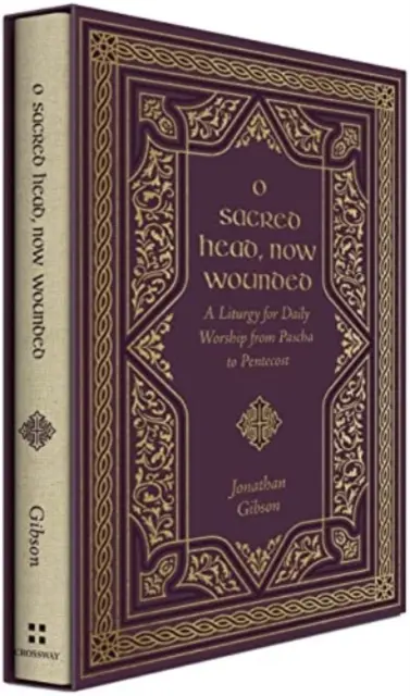 O Tête sacrée, maintenant blessée : Une liturgie pour le culte quotidien de Pâques à la Pentecôte - O Sacred Head, Now Wounded: A Liturgy for Daily Worship from Pascha to Pentecost