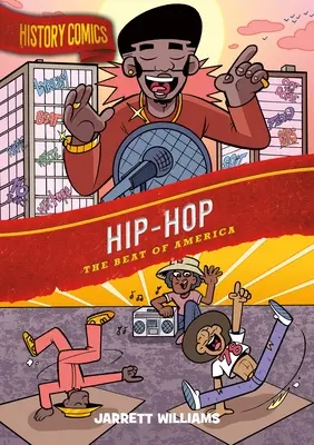 Bandes dessinées historiques : Hip-Hop : Le rythme de l'Amérique - History Comics: Hip-Hop: The Beat of America